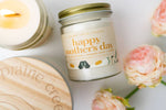 HAPPY MOTHERS DAY SOY WAX CANDLE: 8OZ - SINGLE WICK