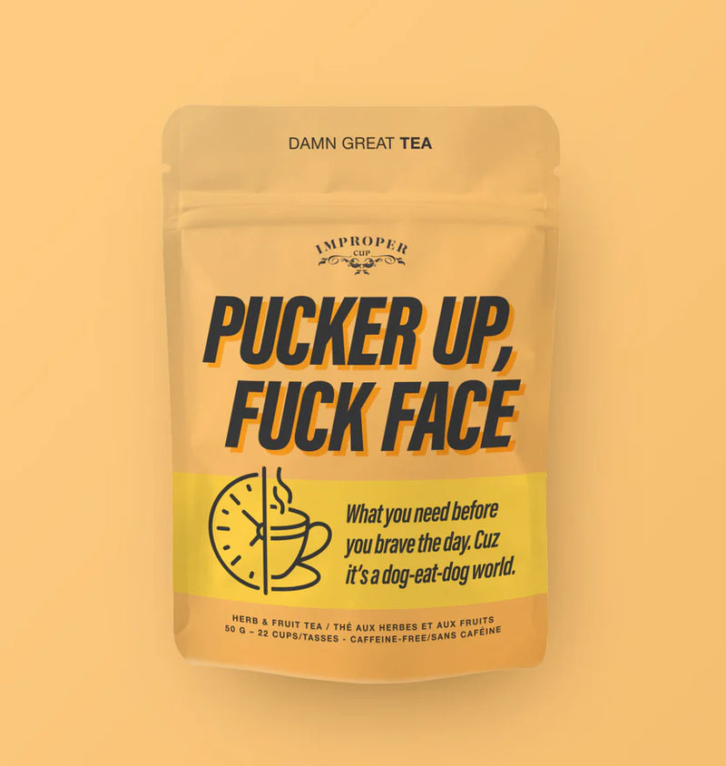 Improper Cup -- Pucker Up Fuck Face