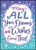 May all your Dreams and Wishes come true